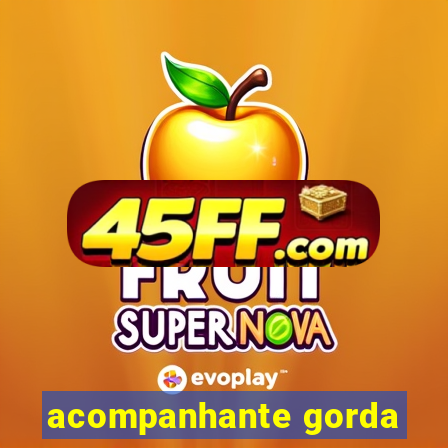 acompanhante gorda